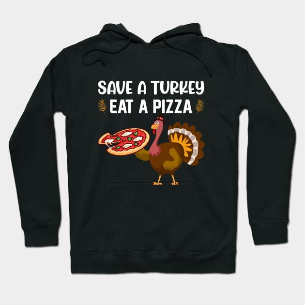 Save A Turkey Eat A Pizza Hoodie by reedae